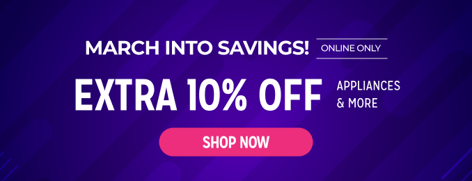 March Into Savings! Extra 10% off appliances & more